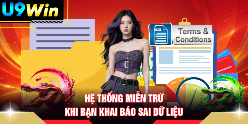 Hệ thống miễn trừ khi bạn khai báo sai dữ liệu