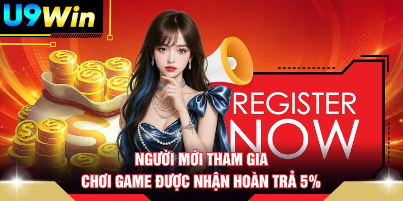 Người mới tham gia chơi game được nhận hoàn trả 5%