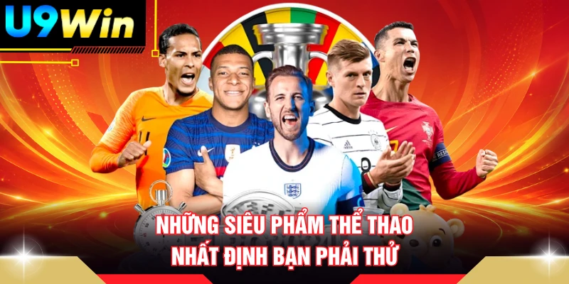 Những siêu phẩm thể thao nhất định bạn phải thử